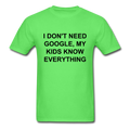 I Don't Need Google, Unisex Classic T-Shirt - kiwi