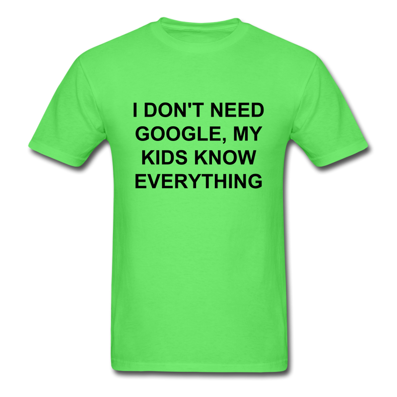 I Don't Need Google, Unisex Classic T-Shirt - kiwi