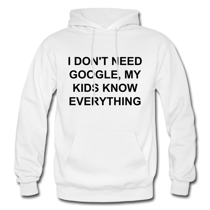 I Don't Need Google Adult Hoodie - white