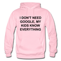 I Don't Need Google Adult Hoodie - light pink