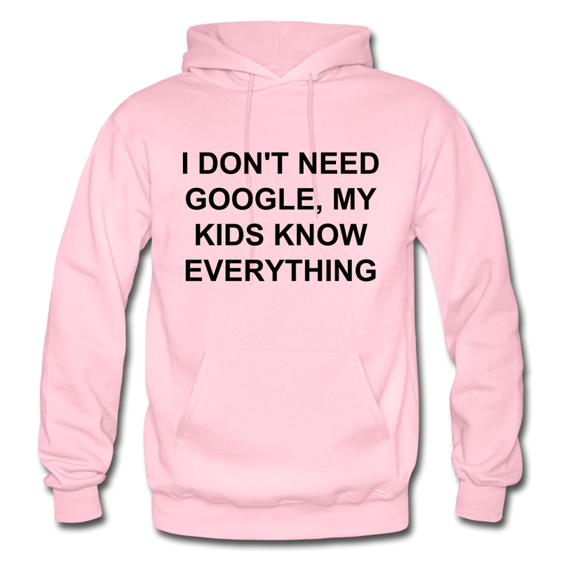 I Don't Need Google Adult Hoodie - light pink