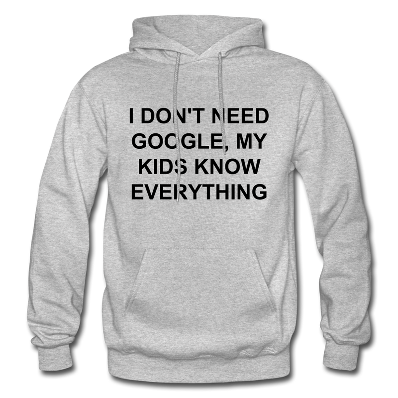 I Don't Need Google Adult Hoodie - heather gray
