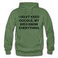 I Don't Need Google Adult Hoodie - military green