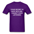 Your Secret Is Safe With Me Unisex Classic T-Shirt - purple