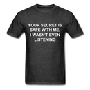 Your Secret Is Safe With Me Unisex Classic T-Shirt - heather black