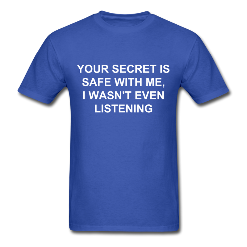 Your Secret Is Safe With Me Unisex Classic T-Shirt - royal blue