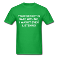 Your Secret Is Safe With Me Unisex Classic T-Shirt - bright green