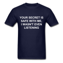 Your Secret Is Safe With Me Unisex Classic T-Shirt - navy