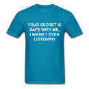 Your Secret Is Safe With Me Unisex Classic T-Shirt - turquoise