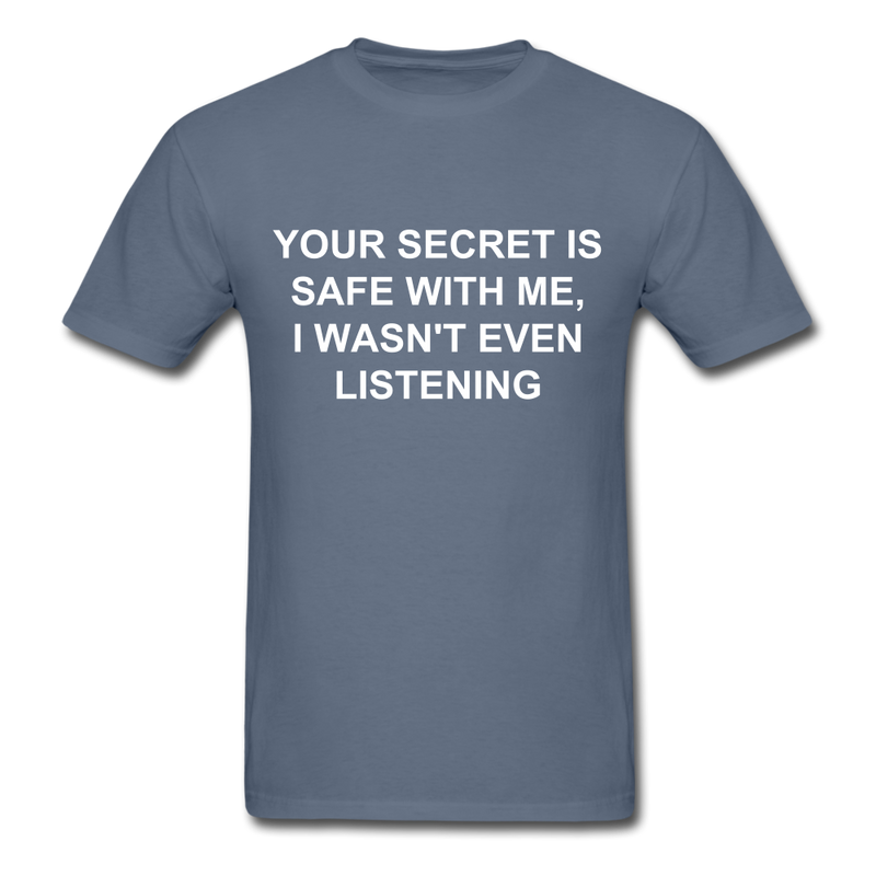 Your Secret Is Safe With Me Unisex Classic T-Shirt - denim