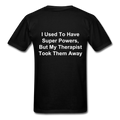 I Used To Have Superpowers Unisex Classic T-Shirt - black