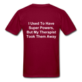 I Used To Have Superpowers Unisex Classic T-Shirt - burgundy
