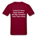I Used To Have Superpowers Unisex Classic T-Shirt - burgundy