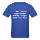 I Used To Have Superpowers Unisex Classic T-Shirt - royal blue