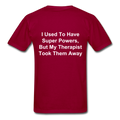 I Used To Have Superpowers Unisex Classic T-Shirt - dark red