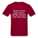 I Used To Have Superpowers Unisex Classic T-Shirt - dark red