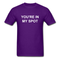 You're In My Spot Unisex Classic T-Shirt - purple