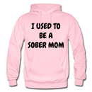 I Used To Be A Sober Mom Heavy Blend Adult Hoodie - light pink