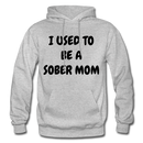 I Used To Be A Sober Mom Heavy Blend Adult Hoodie - heather gray