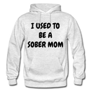 I Used To Be A Sober Mom Heavy Blend Adult Hoodie - light heather gray