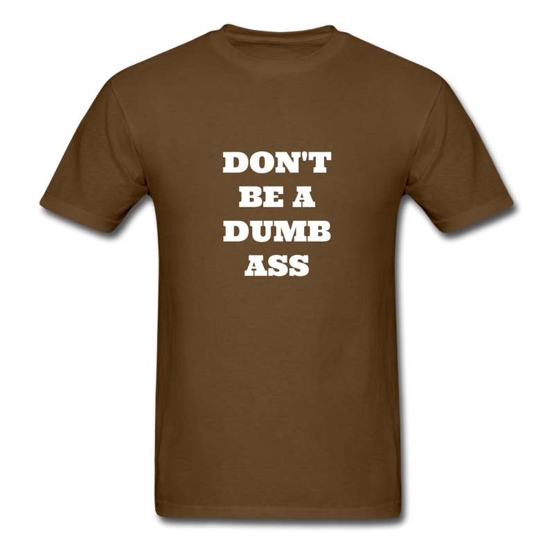 Don't Be A Dumb Ass Unisex Classic T-Shirt - brown