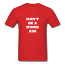 Don't Be A Dumb Ass Unisex Classic T-Shirt - red