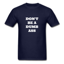 Don't Be A Dumb Ass Unisex Classic T-Shirt - navy