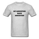 My Anxieties Have Anxieties Unisex Classic T-Shirt - heather gray