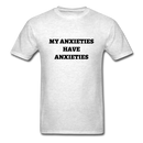 My Anxieties Have Anxieties Unisex Classic T-Shirt - light heather gray