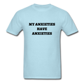 My Anxieties Have Anxieties Unisex Classic T-Shirt - powder blue