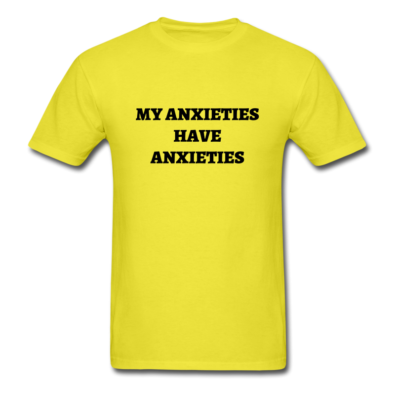 My Anxieties Have Anxieties Unisex Classic T-Shirt - yellow
