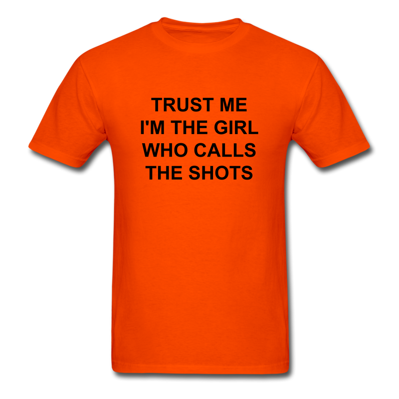 Trust Me I'm The Girl Who Calls The Shots Unisex Classic T-Shirt - orange