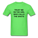 Trust Me I'm The Girl Who Calls The Shots Unisex Classic T-Shirt - kiwi