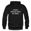 Never Argue With An Idiot Heavy Blend Adult Hoodie - black