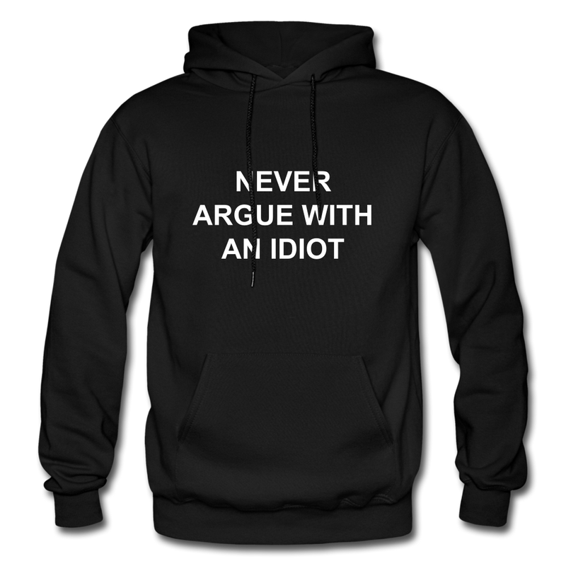 Never Argue With An Idiot Heavy Blend Adult Hoodie - black