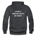 Never Argue With An Idiot Heavy Blend Adult Hoodie - charcoal gray