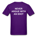 Never Argue With An Idiot Unisex Classic T-Shirt - purple