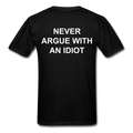 Never Argue With An Idiot Unisex Classic T-Shirt - black