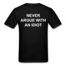 Never Argue With An Idiot Unisex Classic T-Shirt - black