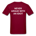 Never Argue With An Idiot Unisex Classic T-Shirt - burgundy