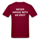 Never Argue With An Idiot Unisex Classic T-Shirt - burgundy