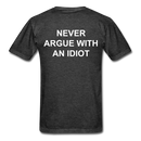 Never Argue With An Idiot Unisex Classic T-Shirt - heather black