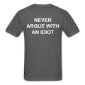 Never Argue With An Idiot Unisex Classic T-Shirt - charcoal