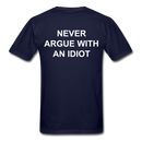 Never Argue With An Idiot Unisex Classic T-Shirt - navy