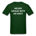 Never Argue With An Idiot Unisex Classic T-Shirt - forest green