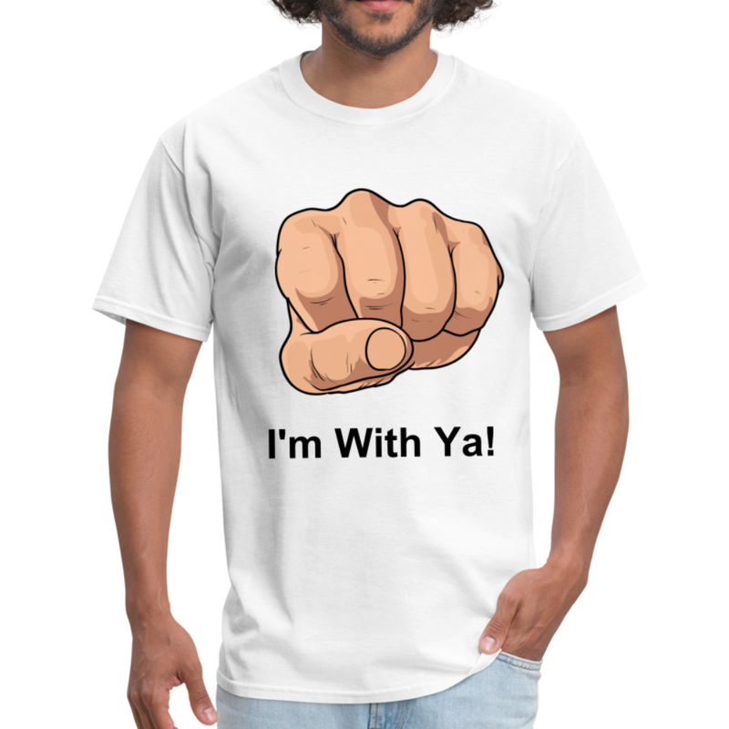 I'm With Ya! Unisex Classic T-Shirt - white