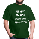 Me And My Dog Talk Unisex Classic T-Shirt - forest green