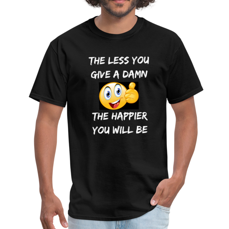 The Less You Give A Damn Unisex Classic T-Shirt - black