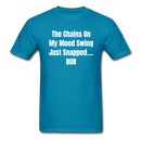 The Chains On My Mood Swing Unisex Classic T-Shirt - turquoise