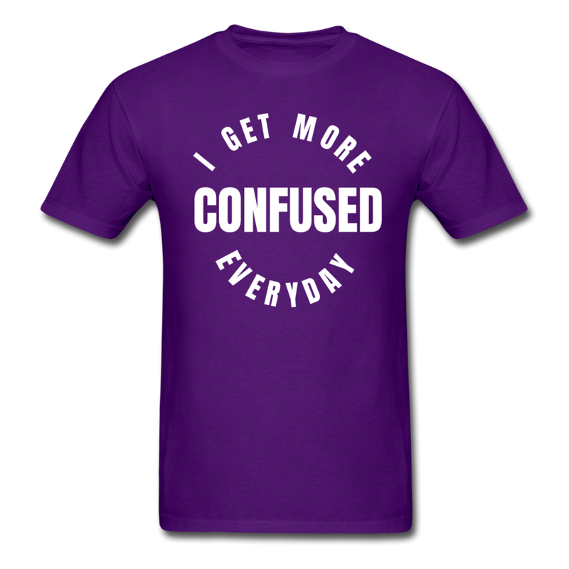 I Get More Confused Everyday Unisex Classic T-Shirt - purple